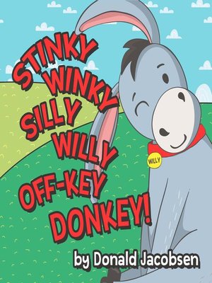 cover image of Stinky Winky Silly Willy Off-key Donkey